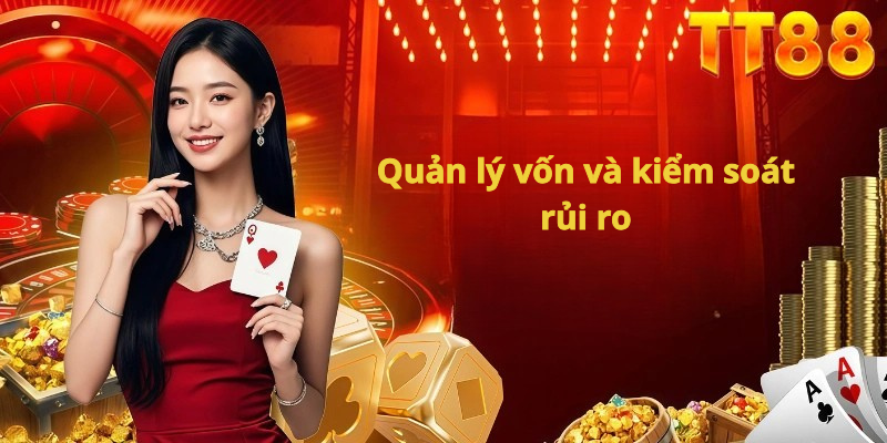 Quản lý vốn và kiểm soát rủi ro